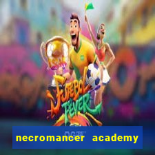 necromancer academy and the genius summoner ler